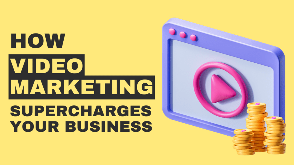 Lights, Camera, ROI: How Video Marketing Supercharges Your Business’s Bottom Line