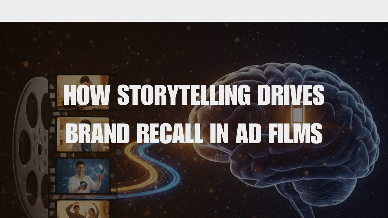 How Storytelling Drives Brand Recall in Ad Films